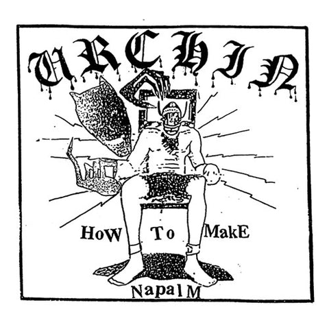 URCHIN "How to Make Napalm" 7"