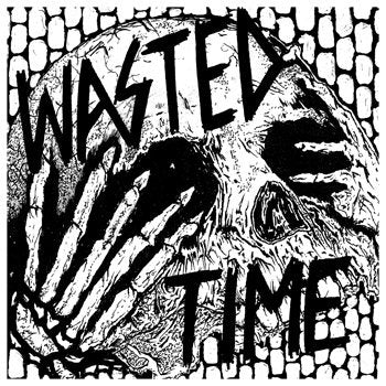 VAULT ITEM: Wasted Time "S/T" 7" / 1st Press Clear Vinyl (Ltd to 150)