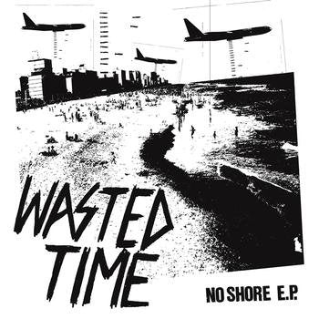 VAULT ITEM: Wasted Time "No Shore" 7" / 2nd Press Blue Vinyl (Ltd to 100)