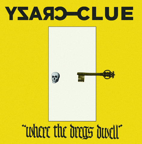 CRAZY CLUE "Where the Dregs Dwell" LP