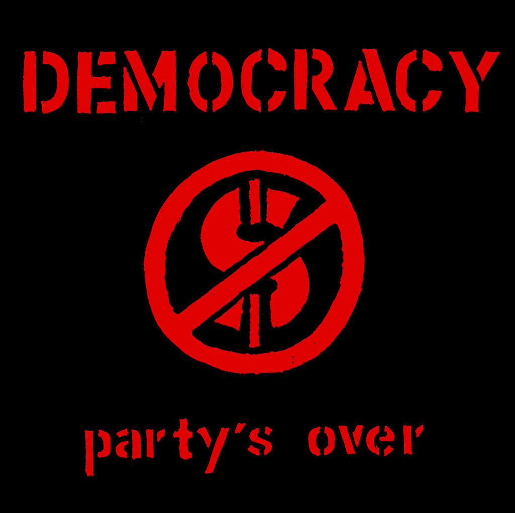 DEMOCRACY "Party's Over" LP