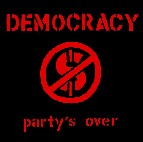 DEMOCRACY "Party's Over" LP