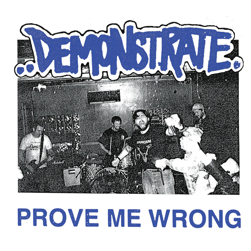 DEMONSTRATE "Prove Me Wrong" 7"