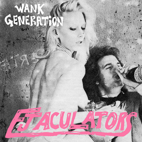 EJACULATORS "Wank Generation" 7"