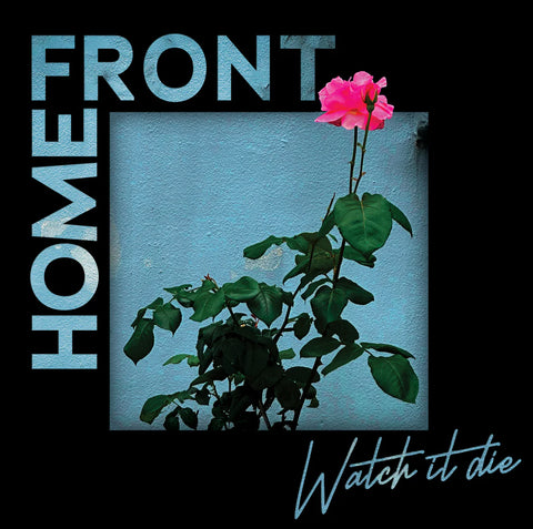 HOME FRONT "Watch it Die" LP (White Vinyl)