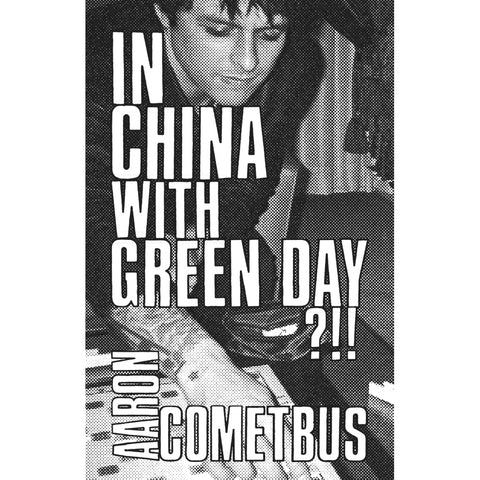 "In China With Green Day" (by Aaron Cometbus) Book