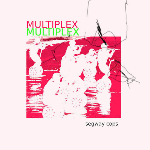MULTIPLEX "Segway Cops" LP