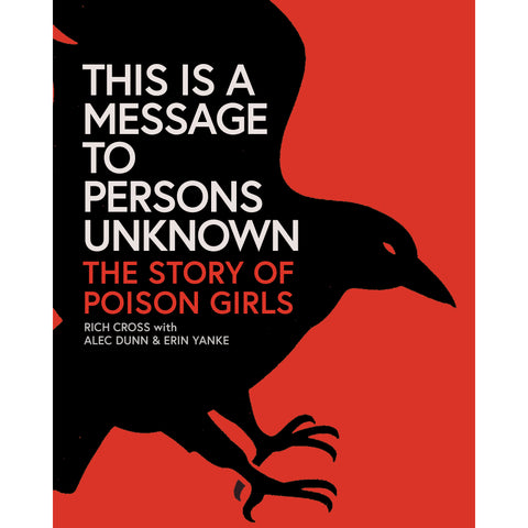 "This Is a Message to Persons Unknown: The Story of Poison Girls" Book