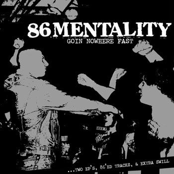 86 MENTALITY "Goin Nowhere Fast" CD