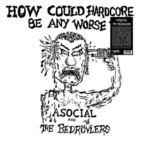 ASOCIAL / BEDROVLERS "How Could Hardcore Be Any Worse" LP
