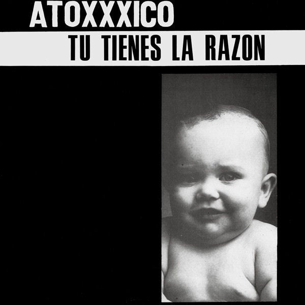 ATOXXXICO "Tu Tienes La Razon" LP