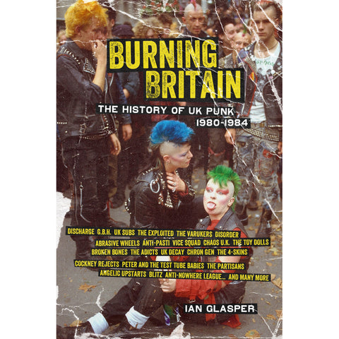 "Burning Britain: The History of UK Punk 1980-1984" Book