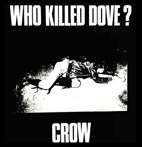 CROW "Who Killed Dove" 7"