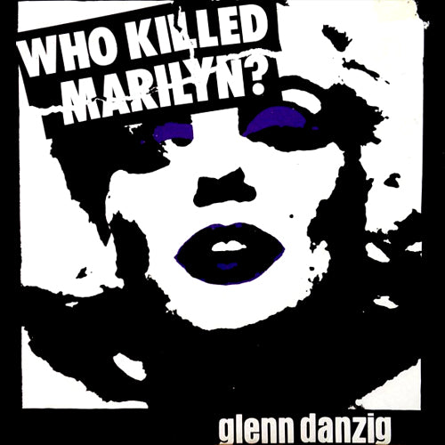 MISFITS (DANZIG, GLENN) "Who Killed Marilyn?" 7" (Color Available)