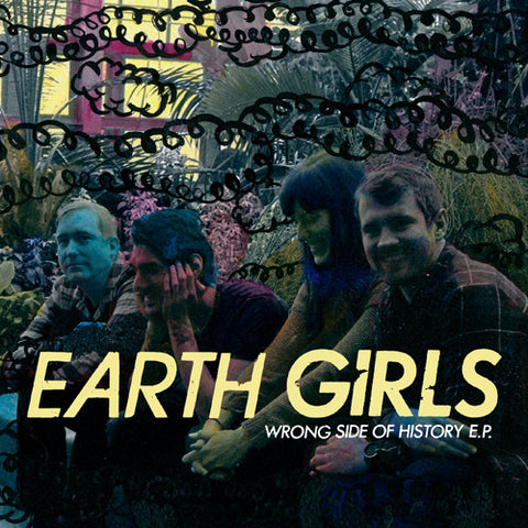 EARTH GIRLS "Wrong Side of History" 7"