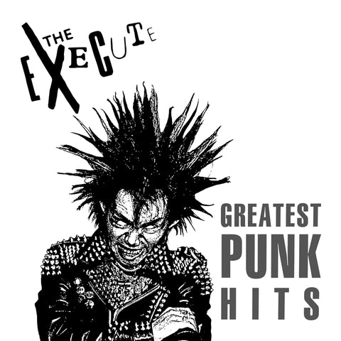 EXECUTE, THE "Greatest Punk Hits (Collection Vol. 1)" LP