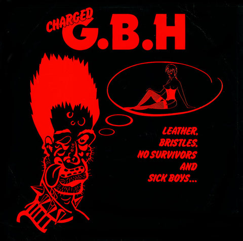 G.B.H. "Leather, Bristles, No Survivors and Sick Boys" LP