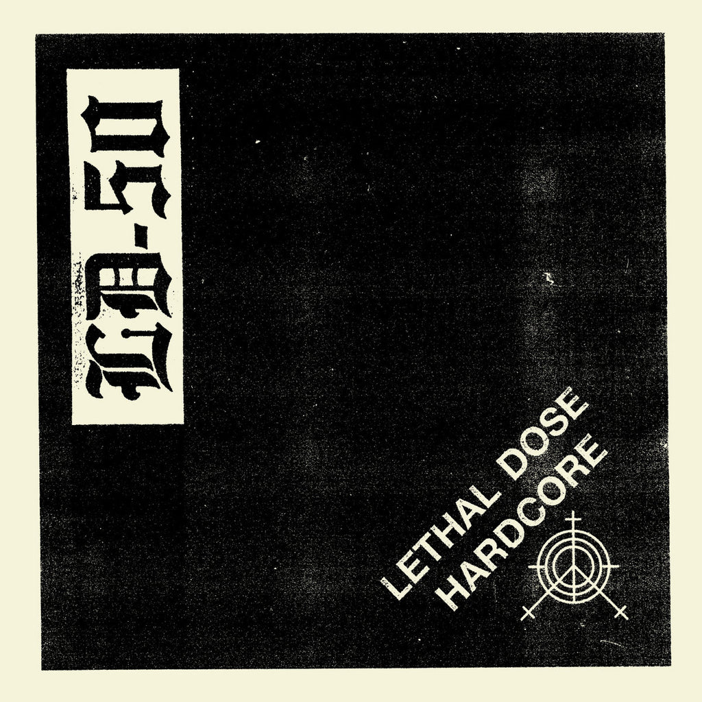 LD-50 "Lethal Dose Hardcore" 7"