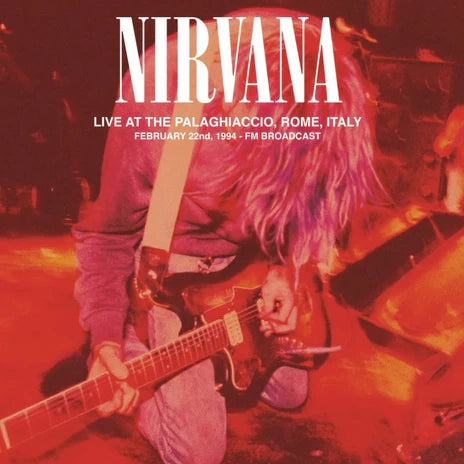 NIRVANA "Live At the Palaghiaccio, Rome, February 22, 1994 - FM Broadcast" 2xLP