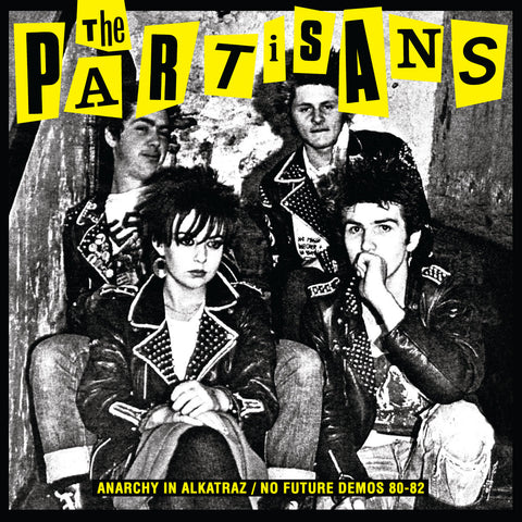 PARTISANS, THE "Anarchy in Alkatraz / No Future Demos 80-82" LP