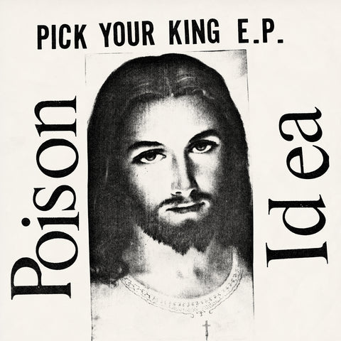 POISON IDEA "Pick Your King" 12"