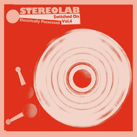 STEREOLAB "Electrically Possessed (Switched on Volume 4)" 3xLP
