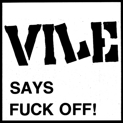 VILE "Vile Says Fuck Off!" 7"
