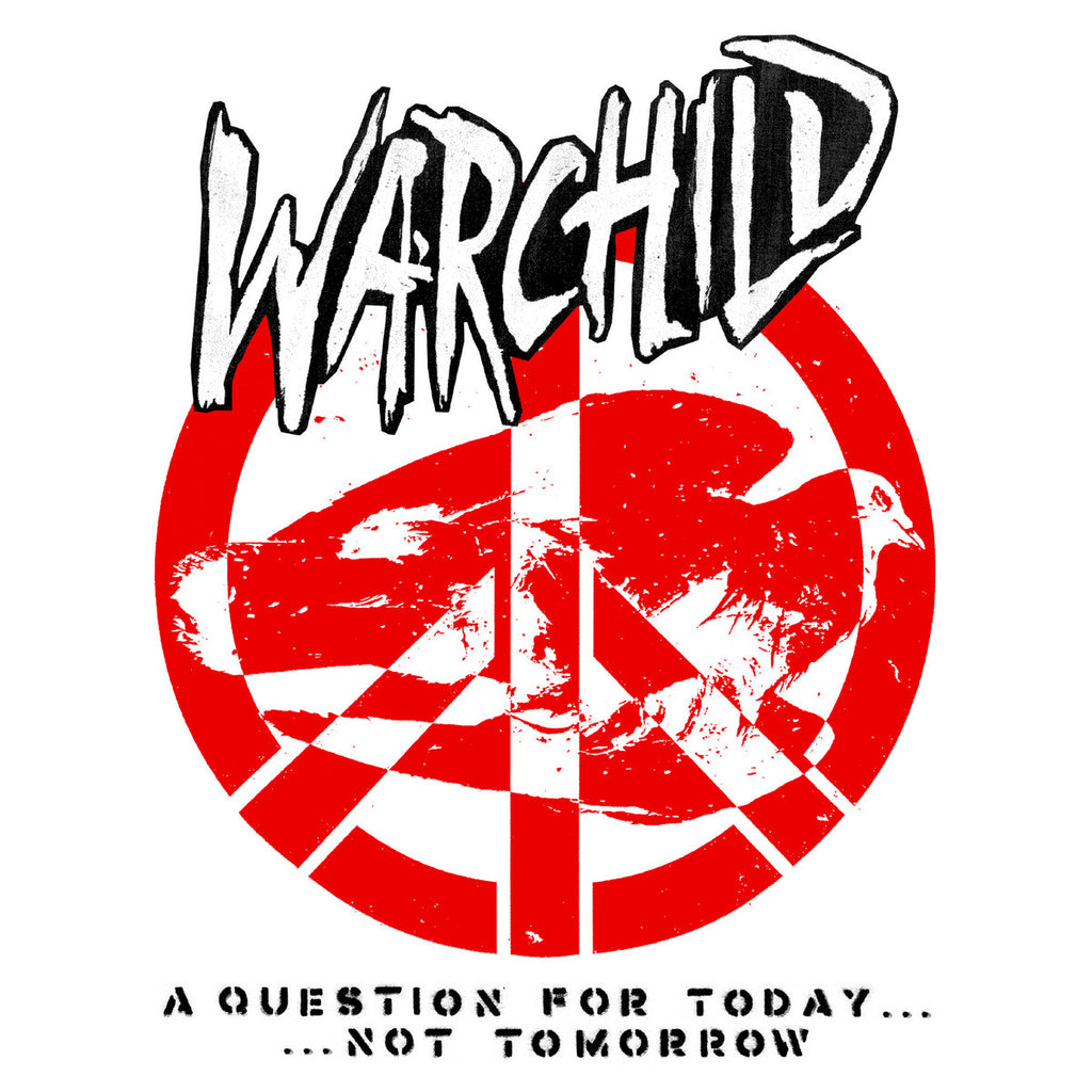 WARCHILD "A Question for Today . . . Not Tomorrow" LP